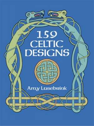 159 Celtic Designs de Amy L. Lusebrink