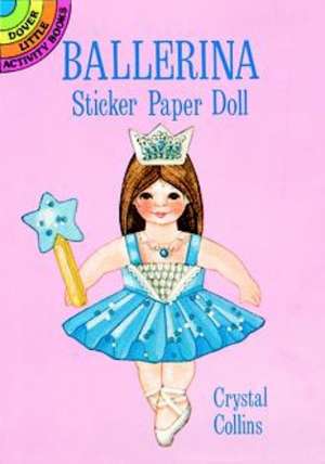 Ballerina Sticker Paper Doll [With Clothes] de Crystal Collins