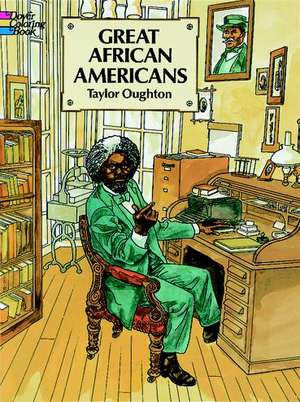 Great African Americans Coloring Book de Taylor Oughton