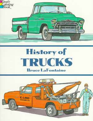 History of Trucks: An Anthology de Bruce LaFontaine