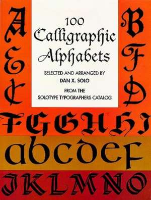 100 Calligraphic Alphabets de Dan X Solo