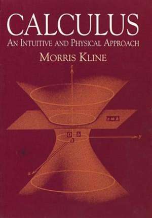 Calculus: An Intuitive and Physical Approach (Second Edition) de Morris Kline