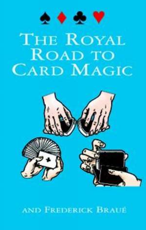 The Royal Road to Card Magic de Jean Hugard