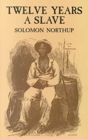 Twelve Years a Slave de Solomon Northup