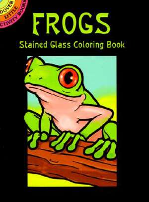 Frogs Stained Glass Coloring Book de John Green