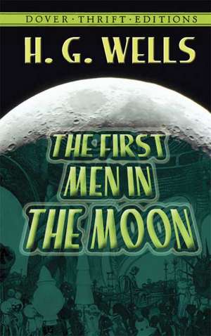 The First Men in the Moon de H. G. Wells