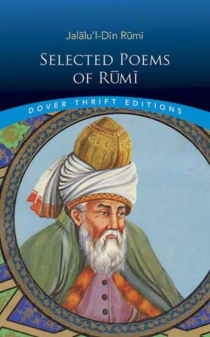 Selected Poems of Rumi de Jalalu'l-Din Rumi