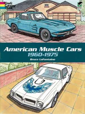 American Muscle Cars, 1960-1975 de Bruce LaFontaine