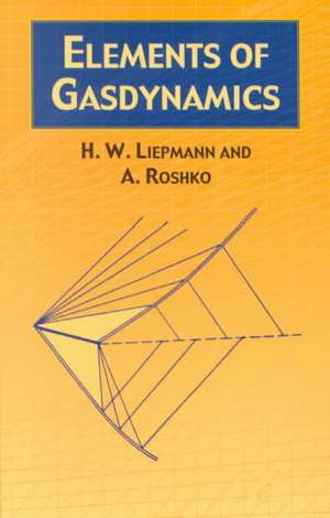 Elements of Gas Dynamics de H. W. Liepmann