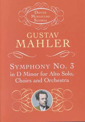 Symphony No. 3 in D Minor for Alto Solo, Choirs and Orchestra de Gustav Mahler