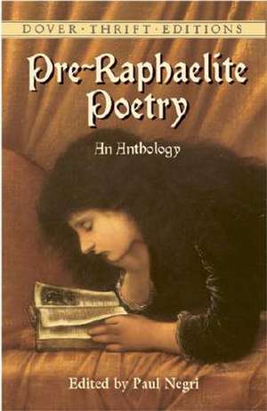 Pre-Raphaelite Poetry: An Anthology de Dover Thrift Editions