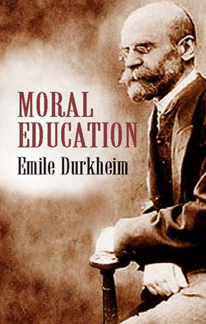 Moral Education de Emile Durkheim