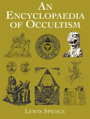 An Encyclopaedia of Occultism de Lewis Spence