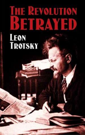 The Revolution Betrayed de Leon Trotsky