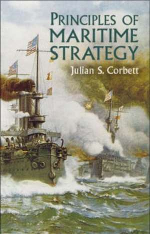 Principles of Maritime Strategy de Julian Stafford Corbett