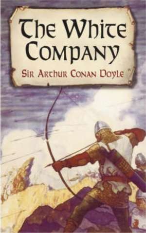 The White Company de Sir Arthur Conan Doyle