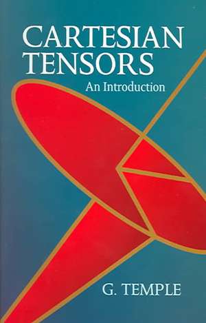 Cartesian Tensors: An Introduction de George Frederick James Temple