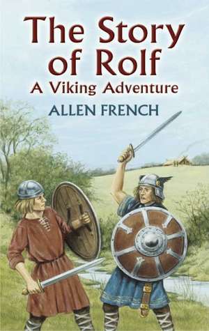 The Story of Rolf: A Viking Adventure de Allen French