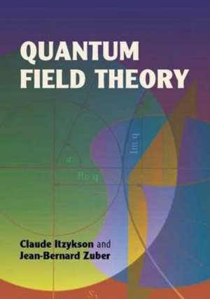 Quantum Field Theory de Claude Itzykson