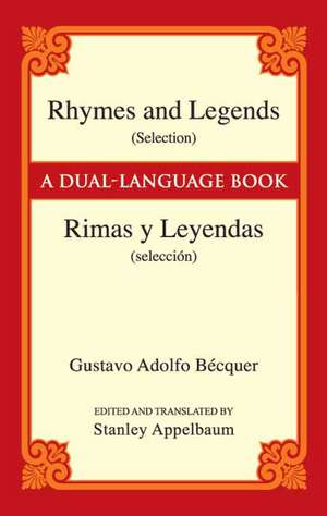 Rhymes and Legends (Selection) / Rimas y Leyendas (Seleccion) de Gustavo Adolfo Becquer