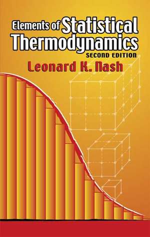 Elements of Statistical Thermodynamics de Leonard Kollender Nash