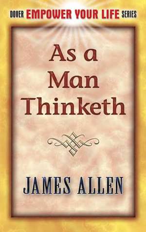 As a Man Thinketh de James Allen