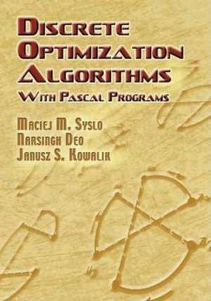 Discrete Optimization Algorithms: With Pascal Programs de Maciej M. Syslo