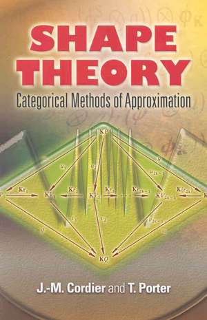 Shape Theory: Categorical Methods of Approximation de J. M. Cordier