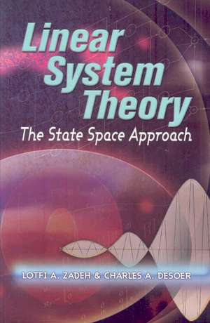 Linear System Theory: The State Space Approach de Lofti A. Zadeh