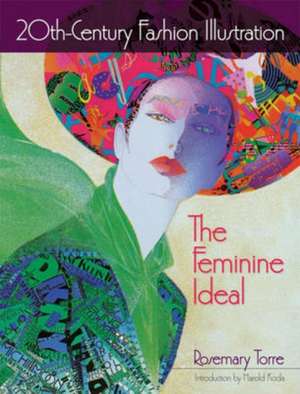 20th-Century Fashion Illustration: The Feminine Ideal de Rosemary Torre