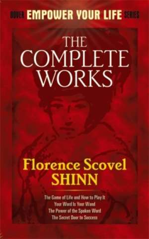 Complete Works of Florence Scovel Shinn de Florence Scovel Shinn