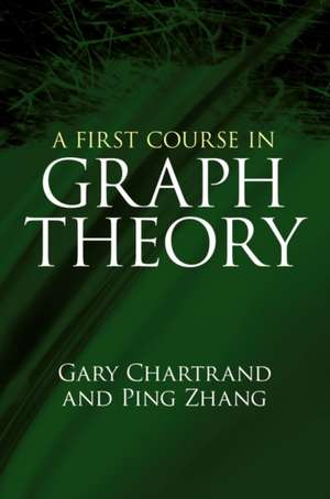 A First Course in Graph Theory de Gary Chartrand