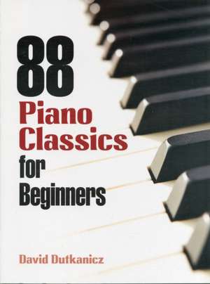 88 Piano Classics for Beginners de David Dutkanicz