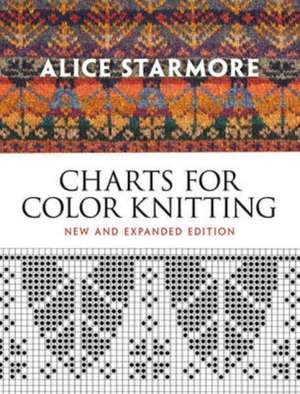 Alice Starmore's Charts for Color Knitting: Classic Conundrums de Alice Starmore