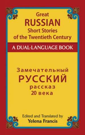 Great Russian Short Stories of the Twentieth Century de Yelena P. Francis