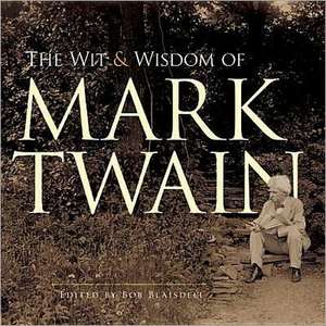 The Wit and Wisdom of Mark Twain de Mark Twain