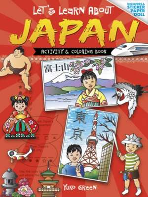 Let's Learn about Japan: Activity and Coloring Book de Yuko Green