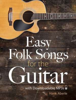 Easy Folk Songs for the Guitar de Hank Aberle