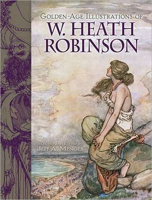 Golden Age Illustrations of W. Heath Robinson de William Heath Robinson