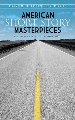 American Short Story Masterpieces de Clarence C. Strowbridge