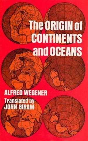 The Origin of Continents and Oceans de Alfred Wegener