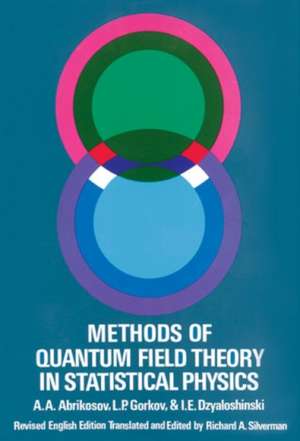 Methods of Quantum Field Theory in Statistical Physics de A. A. Abrikosov