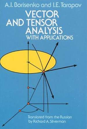 Vector and Tensor Analysis with Applications de A. I. Borisenko