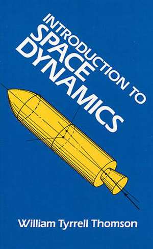 Introduction to Space Dynamics de Wlliam Tyrrell Thomson