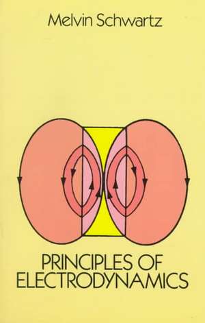 Principles of Electrodynamics de Melvin Schwartz