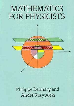 Mathematics for Physicists de Philippe Dennery