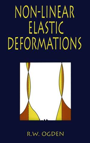 Non-Linear Elastic Deformations de R. W. Ogden