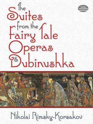 The Suites from the Fairy Tale Operas and Dubinushka de Nikolay Rimsky-Korsakov