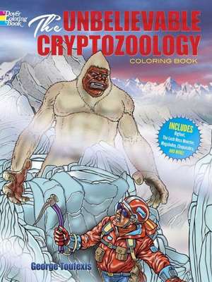 The Unbelievable Cryptozoology Coloring Book de George Toufexis