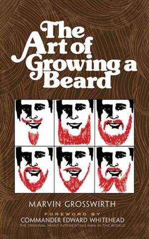 The Art of Growing a Beard de Marvin Grosswirth